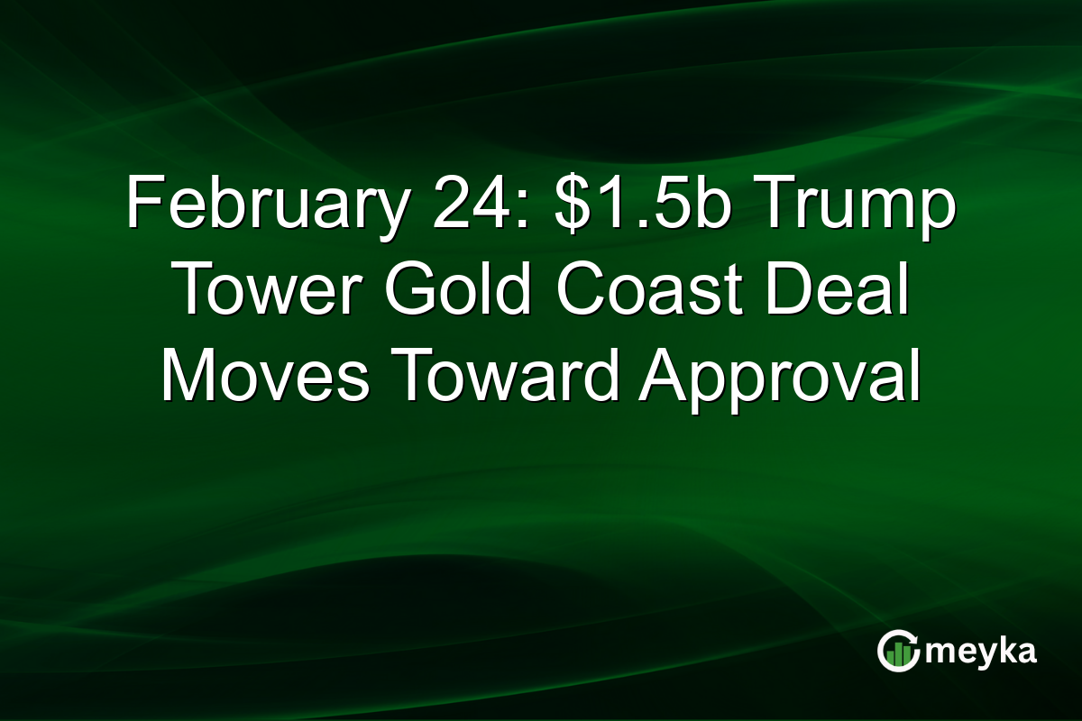 February 24: $1.5b Trump Tower Gold Coast Deal Moves Toward Approval