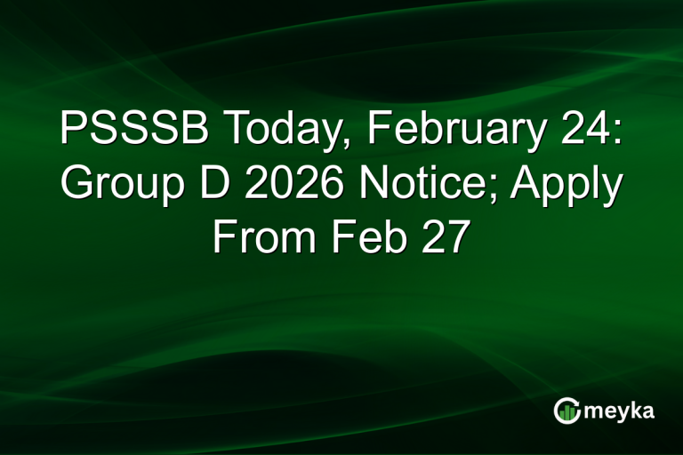 PSSSB Today, February 24: Group D 2026 Notice; Apply From Feb 27
