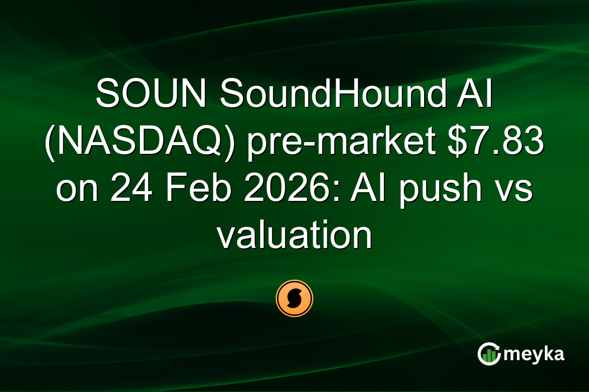 SOUN SoundHound AI (NASDAQ) pre-market $7.83 on 24 Feb 2026: AI push vs valuation