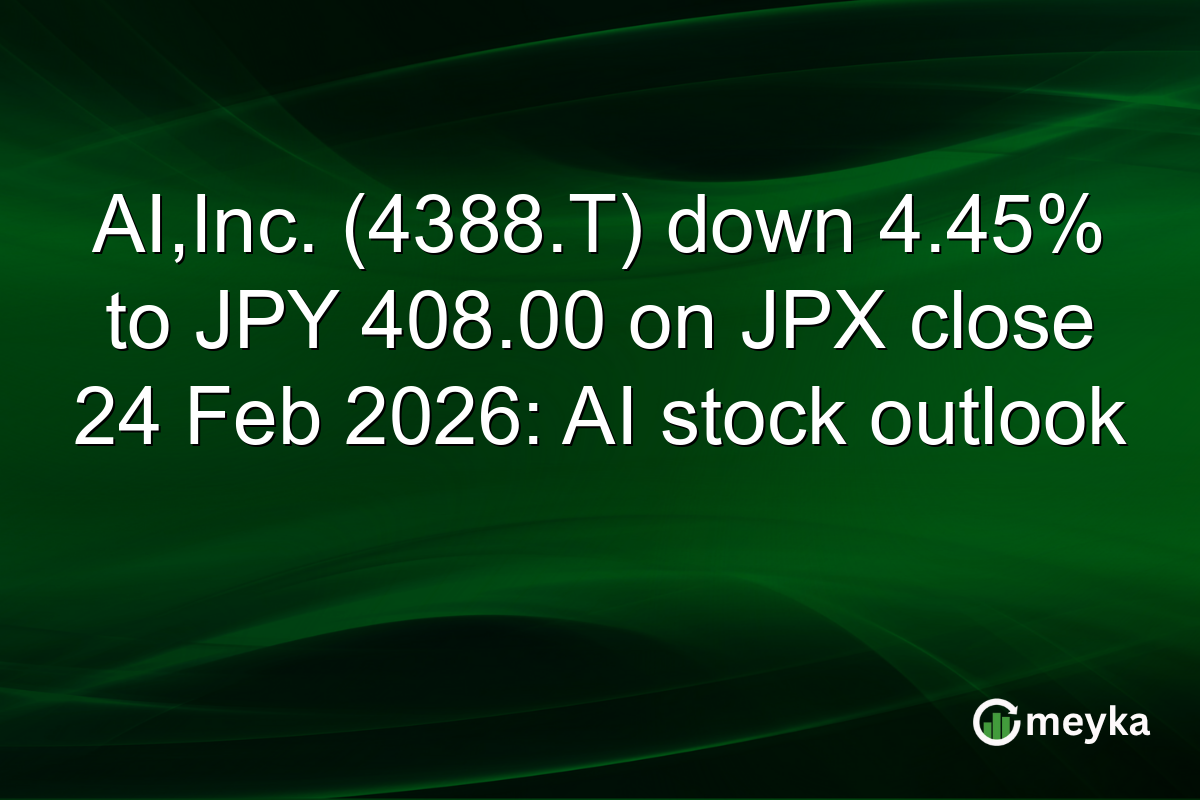 AI,Inc. (4388.T) down 4.45% to JPY 408.00 on JPX close 24 Feb 2026: AI stock outlook