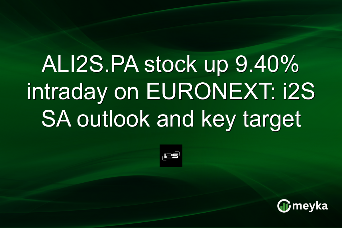 ALI2S.PA stock up 9.40% intraday on EURONEXT: i2S SA outlook and key target