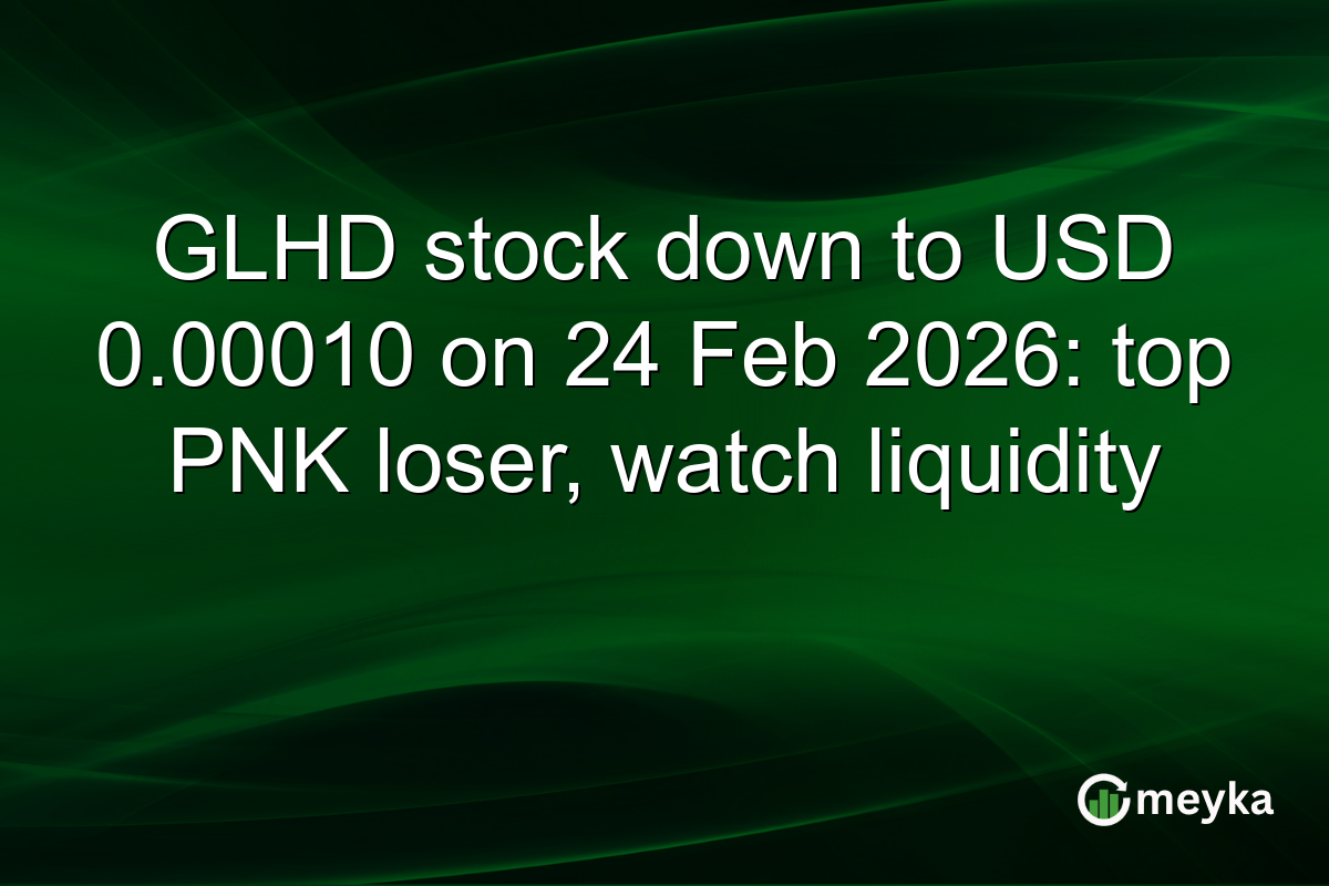 GLHD stock down to USD 0.00010 on 24 Feb 2026: top PNK loser, watch liquidity