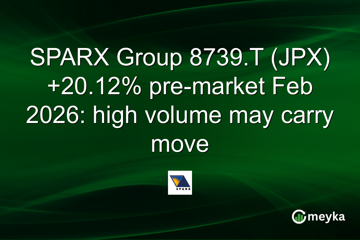 SPARX Group 8739.T (JPX) +20.12% pre-market Feb 2026: high volume may carry move