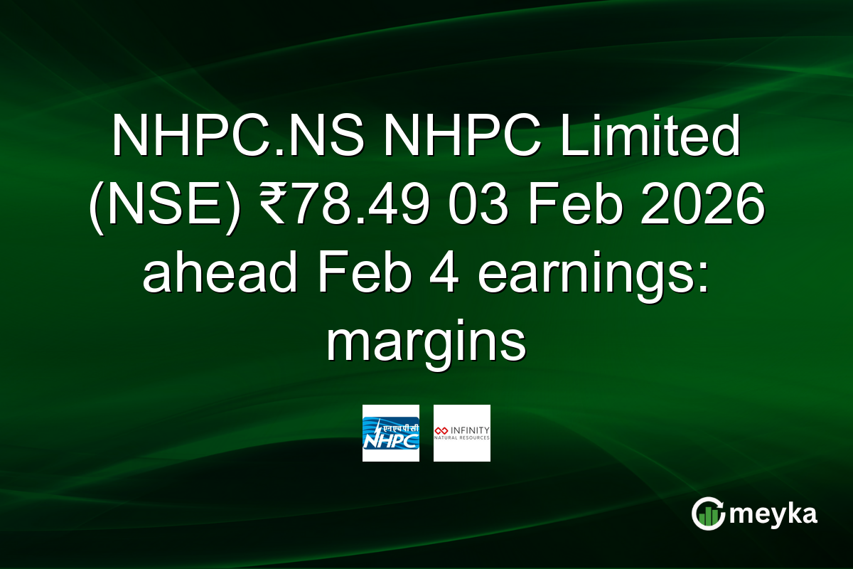 NHPC.NS NHPC Limited (NSE) ₹78.49 03 Feb 2026 ahead Feb 4 earnings: margins