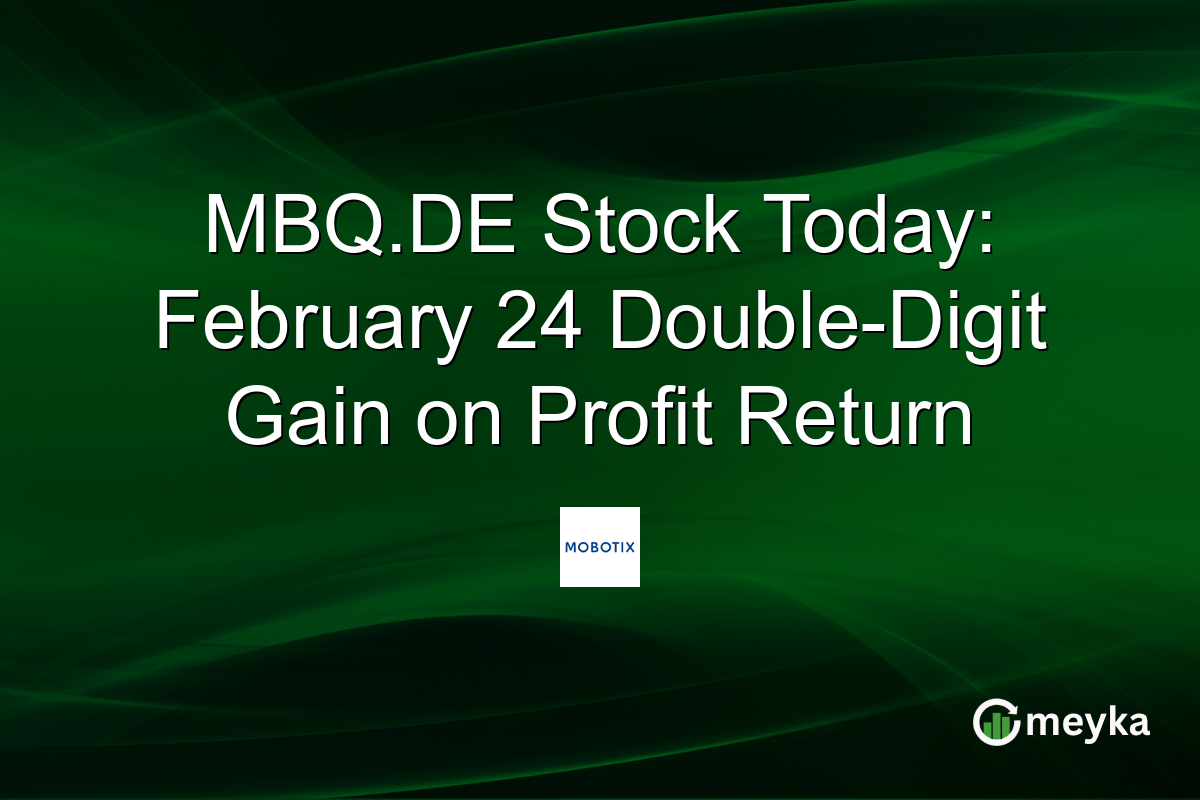 MBQ.DE Stock Today: February 24 Double-Digit Gain on Profit Return