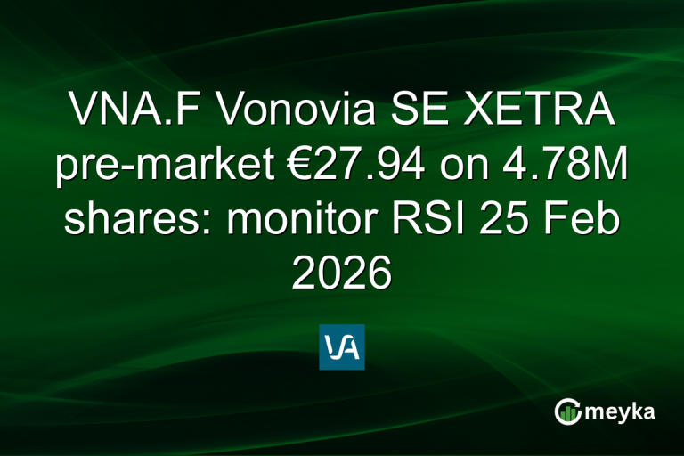 VNA.F Vonovia SE XETRA pre-market €27.94 on 4.78M shares: monitor RSI 25 Feb 2026