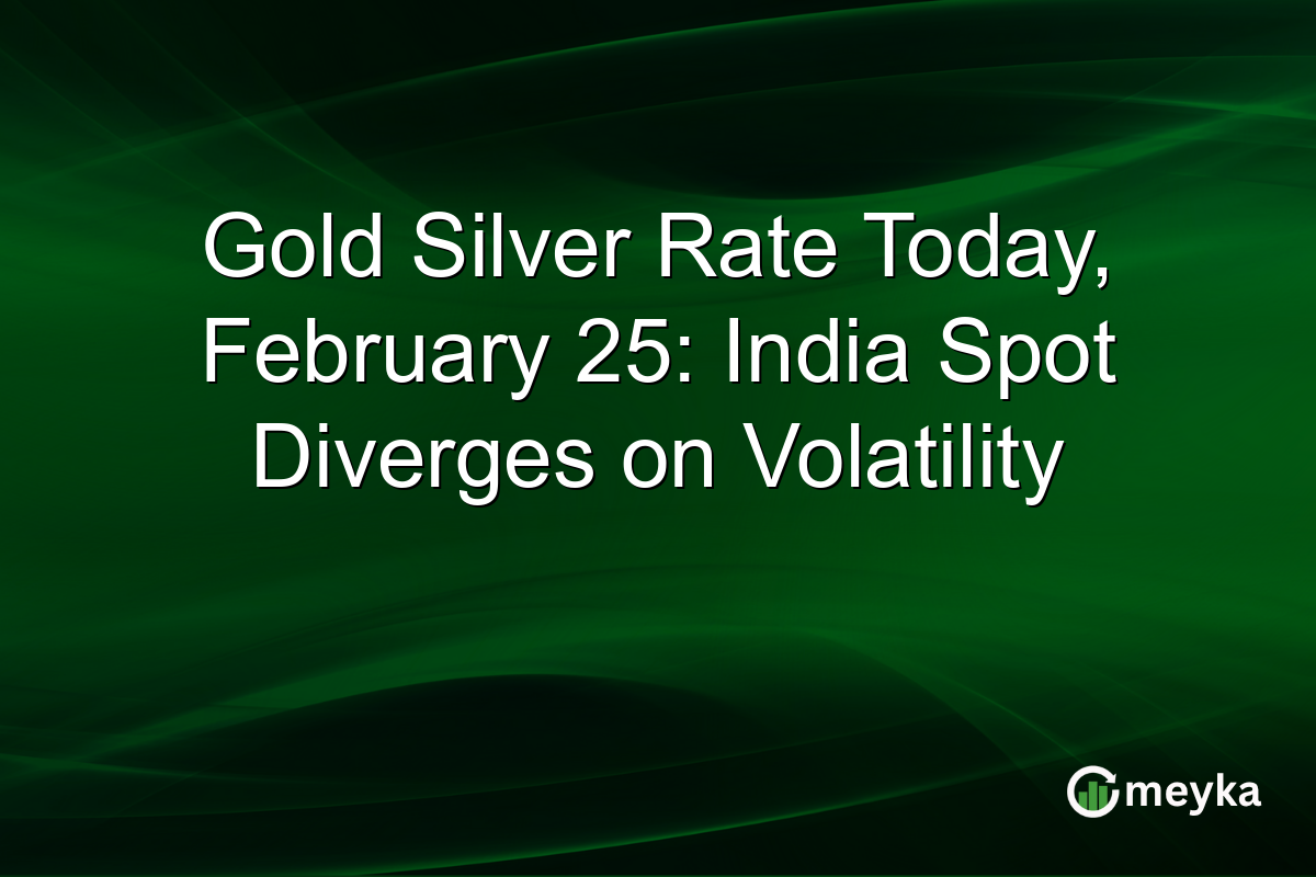Gold Silver Rate Today, February 25: India Spot Diverges on Volatility