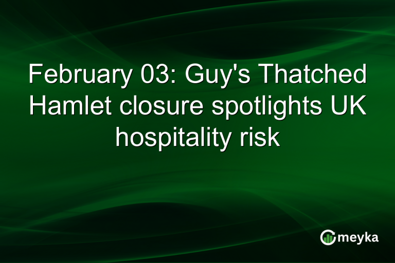 February 03: Guy's Thatched Hamlet closure spotlights UK hospitality risk