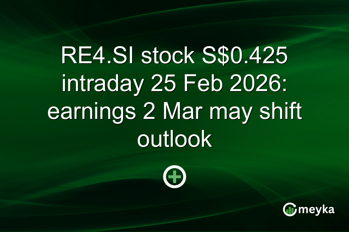 RE4.SI stock S$0.425 intraday 25 Feb 2026: earnings 2 Mar may shift outlook