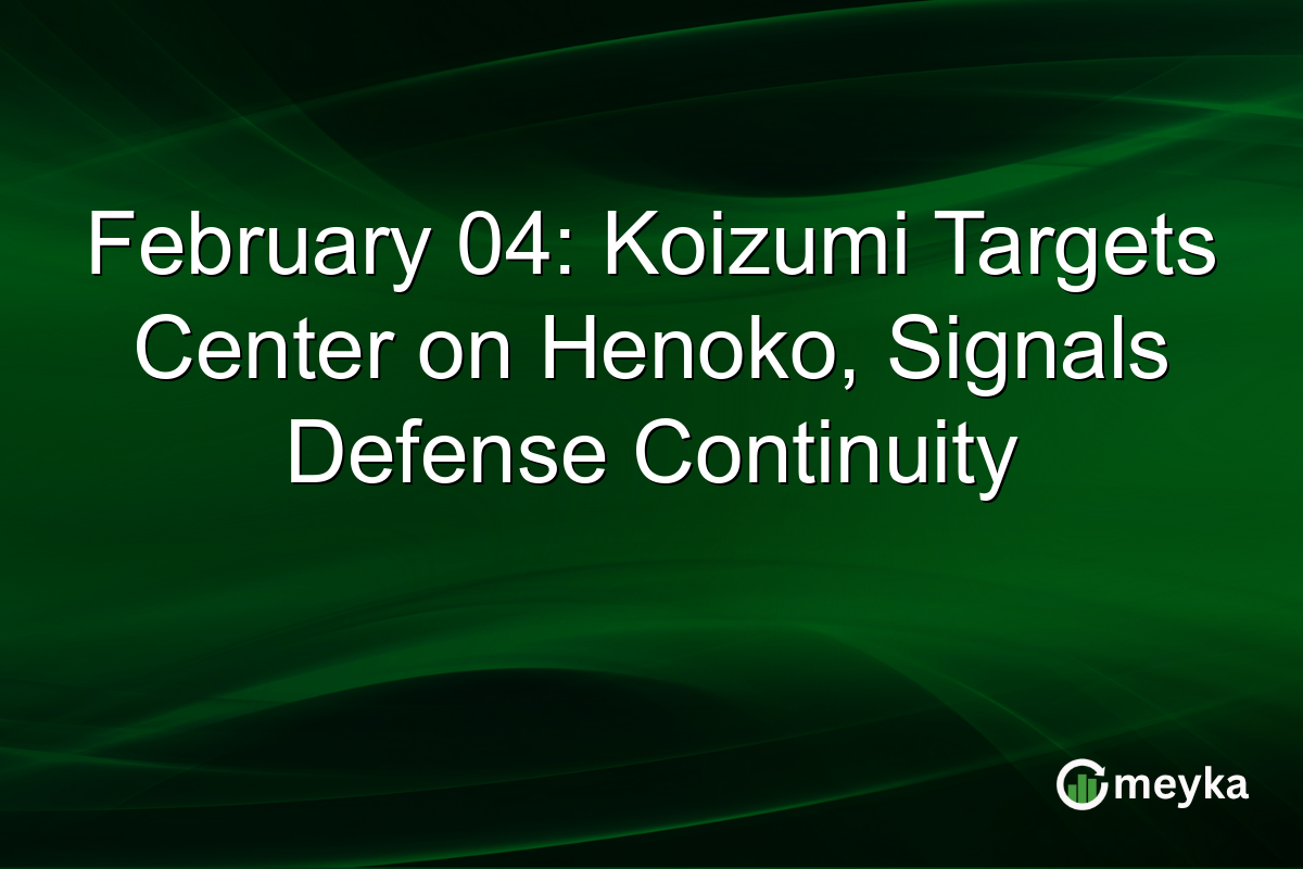 February 04: Koizumi Targets Center on Henoko, Signals Defense Continuity