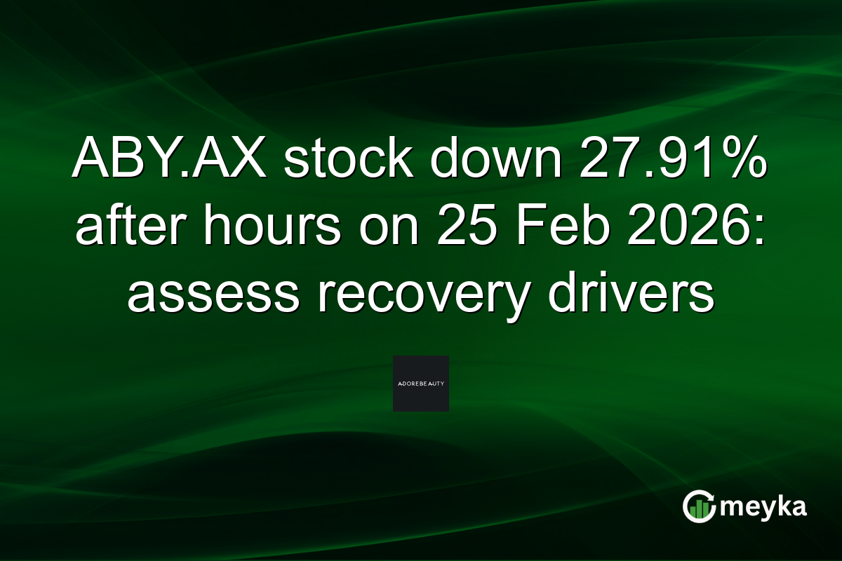 ABY.AX stock down 27.91% after hours on 25 Feb 2026: assess recovery drivers