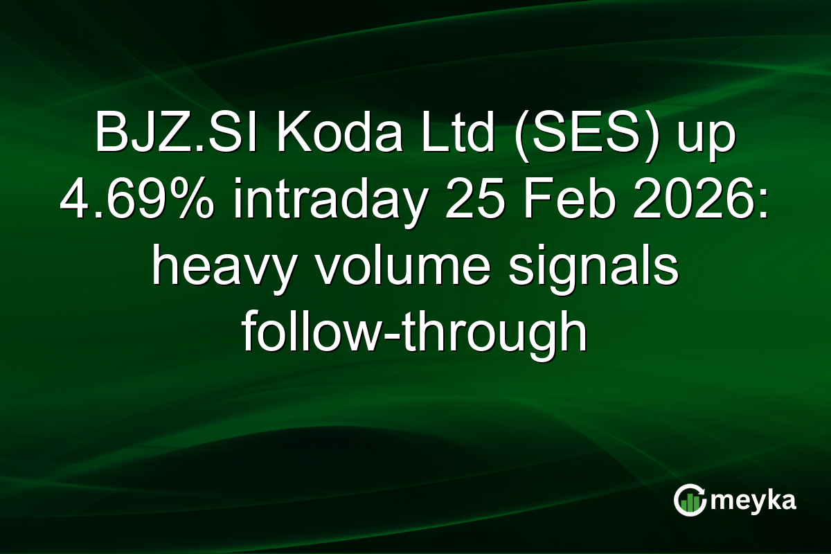BJZ.SI Koda Ltd (SES) up 4.69% intraday 25 Feb 2026: heavy volume signals follow-through