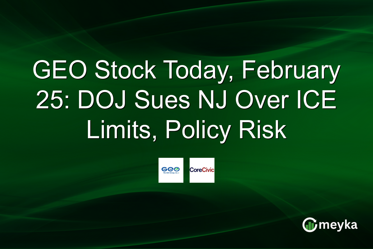 GEO Stock Today, February 25: DOJ Sues NJ Over ICE Limits, Policy Risk