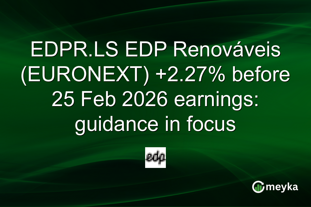 EDPR.LS EDP Renováveis (EURONEXT) +2.27% before 25 Feb 2026 earnings: guidance in focus