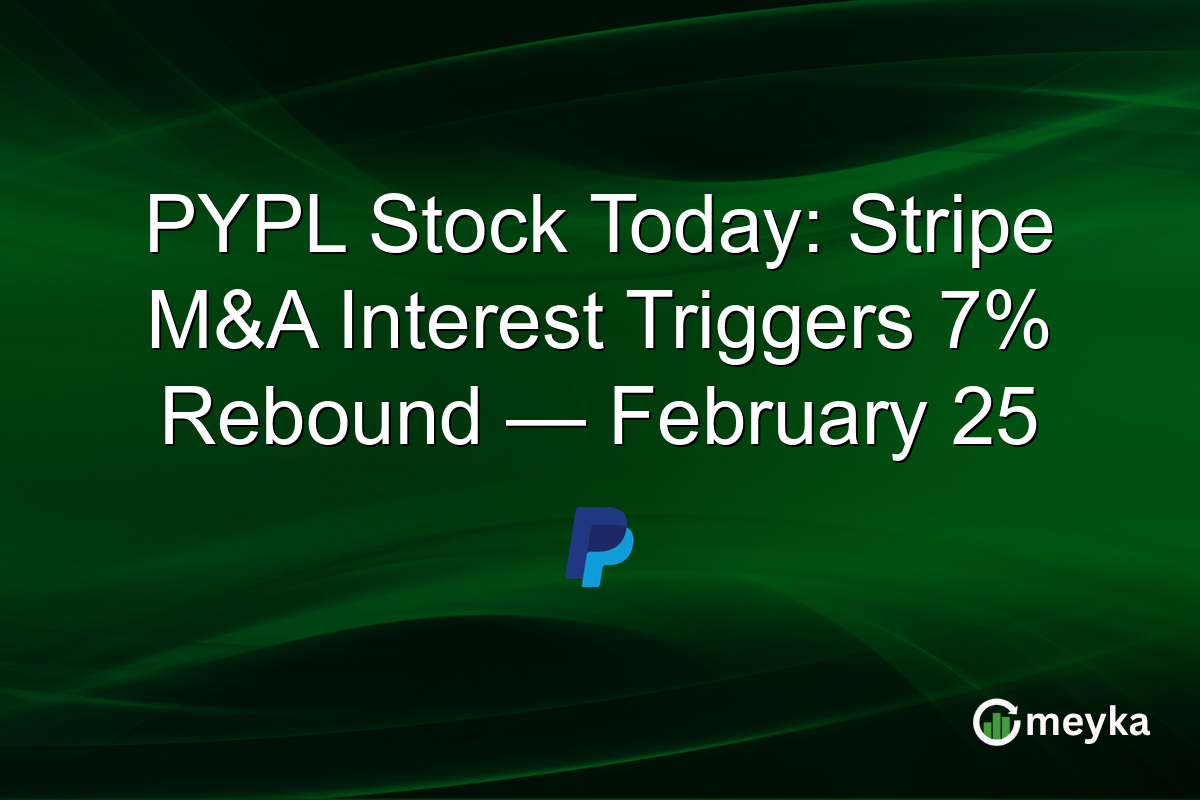 PYPL Stock Today: Stripe M&A Interest Triggers 7% Rebound — February 25