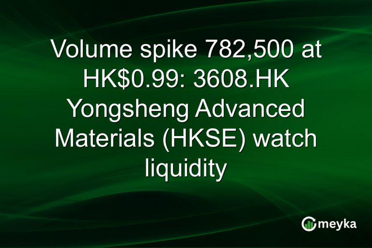 Volume spike 782,500 at HK$0.99: 3608.HK Yongsheng Advanced Materials (HKSE) watch liquidity