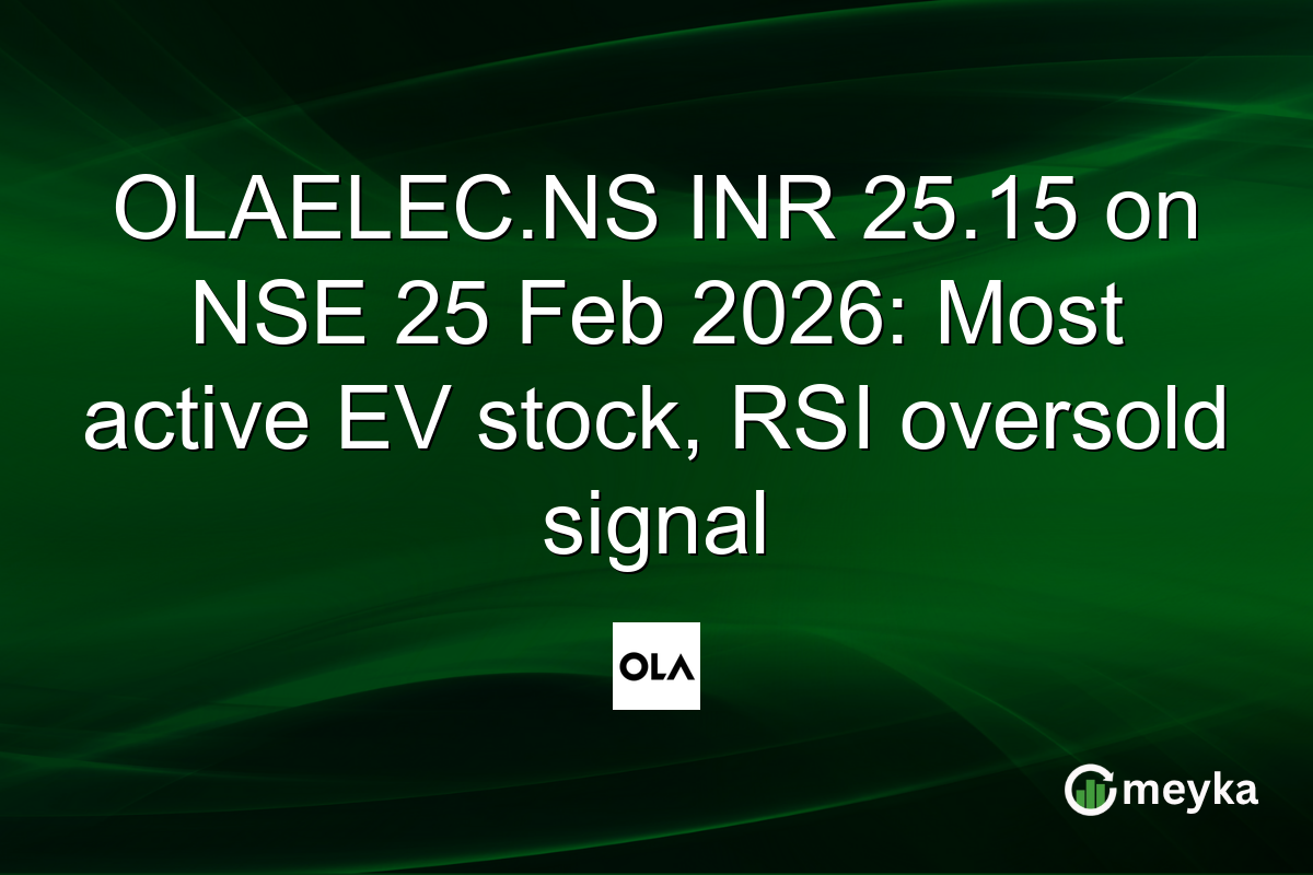 OLAELEC.NS INR 25.15 on NSE 25 Feb 2026: Most active EV stock, RSI oversold signal