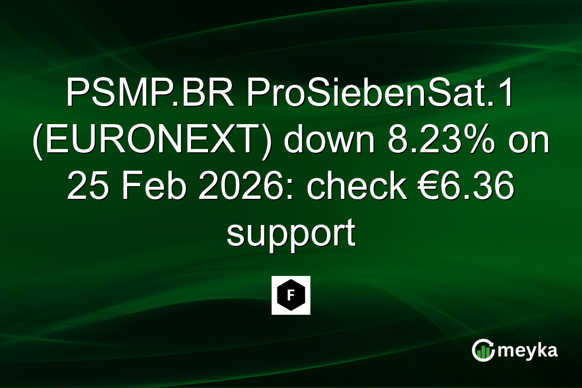 PSMP.BR ProSiebenSat.1 (EURONEXT) down 8.23% on 25 Feb 2026: check €6.36 support