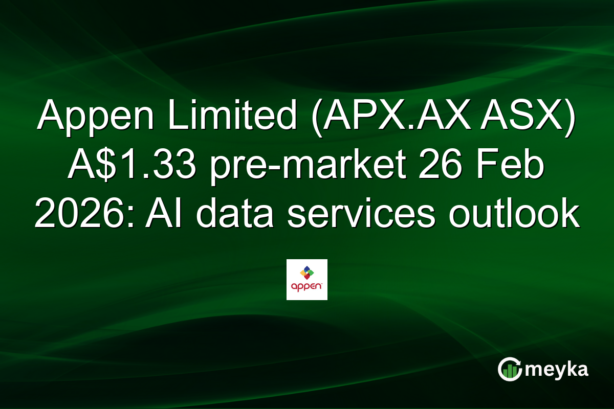 Appen Limited (APX.AX ASX) A$1.33 pre-market 26 Feb 2026: AI data services outlook