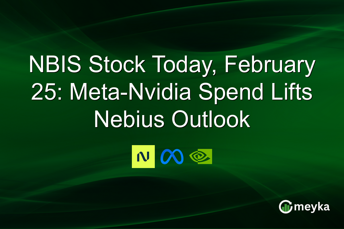 NBIS Stock Today, February 25: Meta-Nvidia Spend Lifts Nebius Outlook