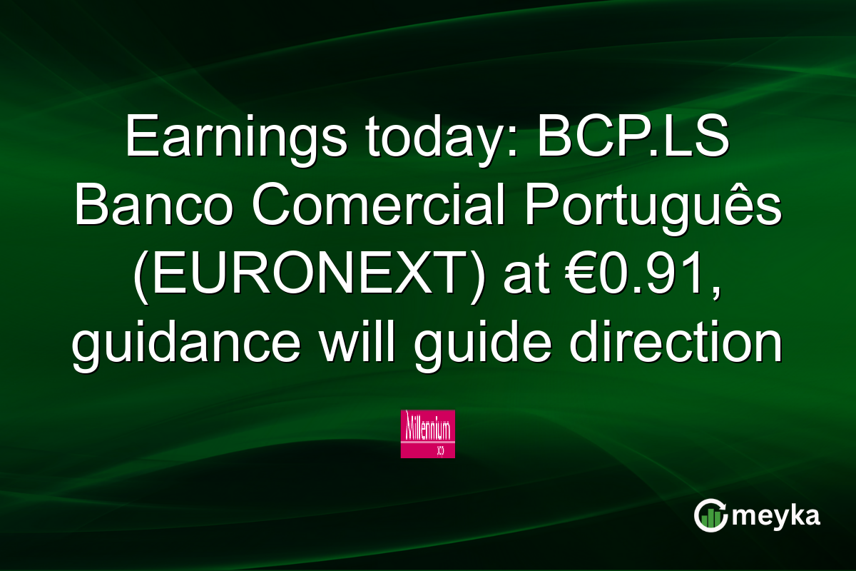 Earnings today: BCP.LS Banco Comercial Português (EURONEXT) at €0.91, guidance will guide direction