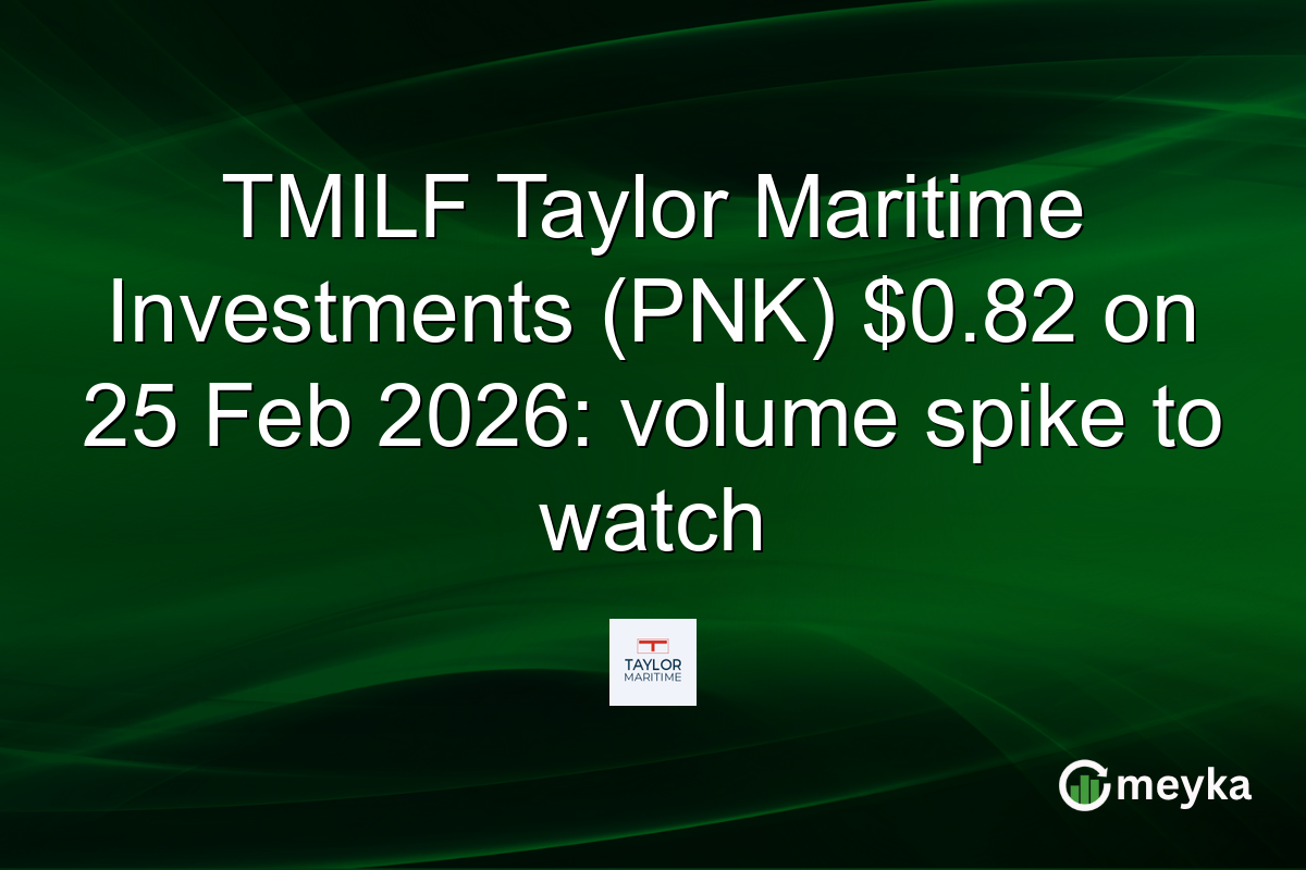 TMILF Taylor Maritime Investments (PNK) $0.82 on 25 Feb 2026: volume spike to watch