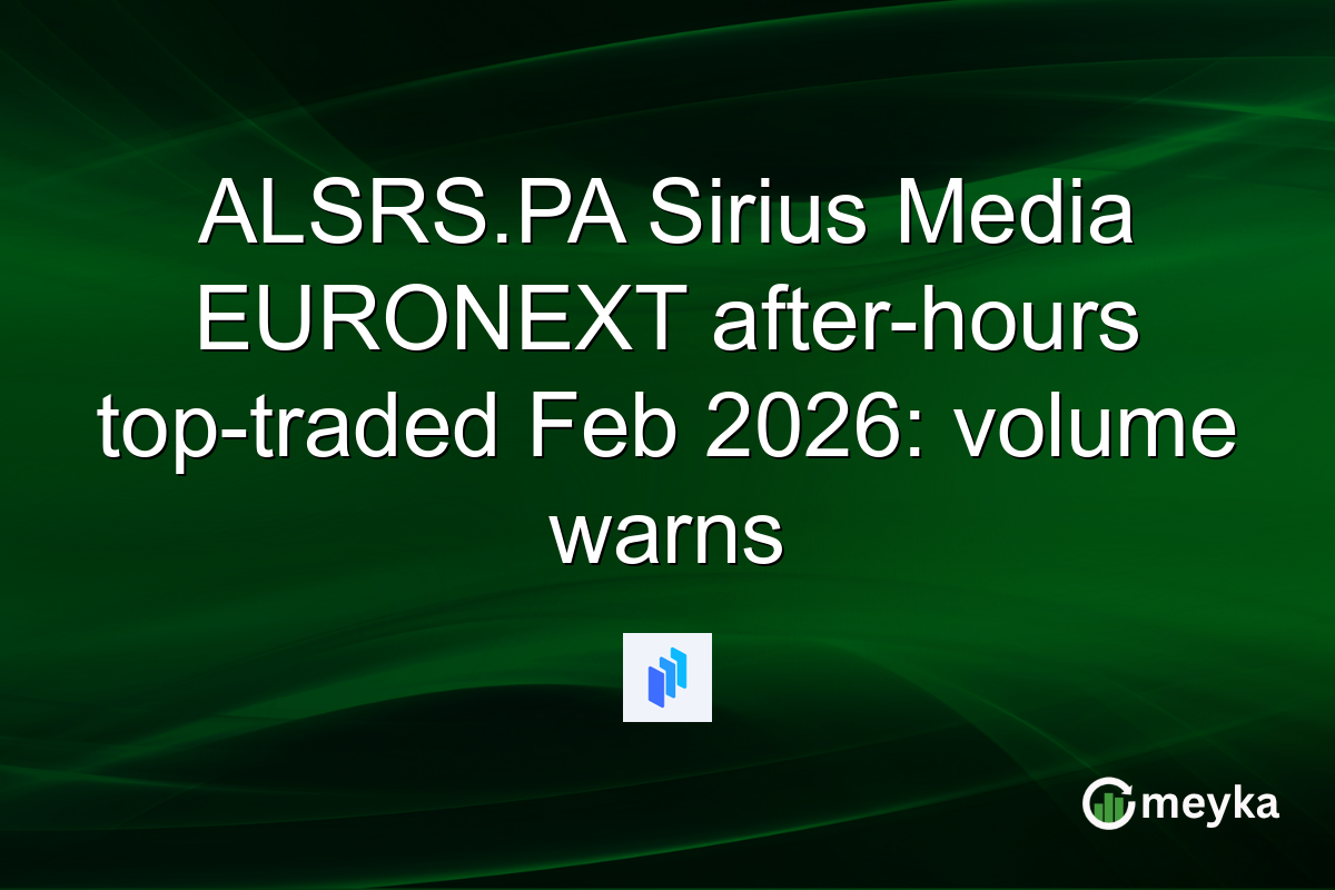ALSRS.PA Sirius Media EURONEXT after-hours top-traded Feb 2026: volume warns