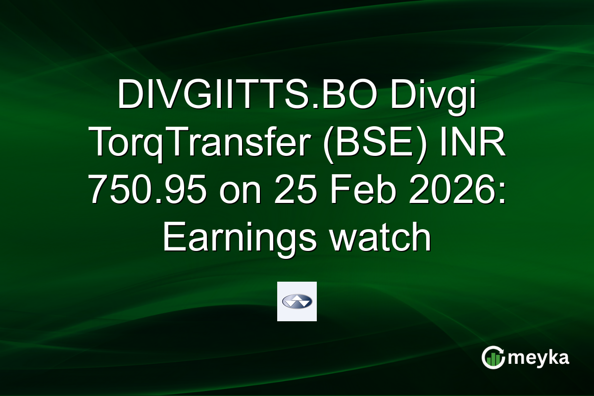 DIVGIITTS.BO Divgi TorqTransfer (BSE) INR 750.95 on 25 Feb 2026: Earnings watch