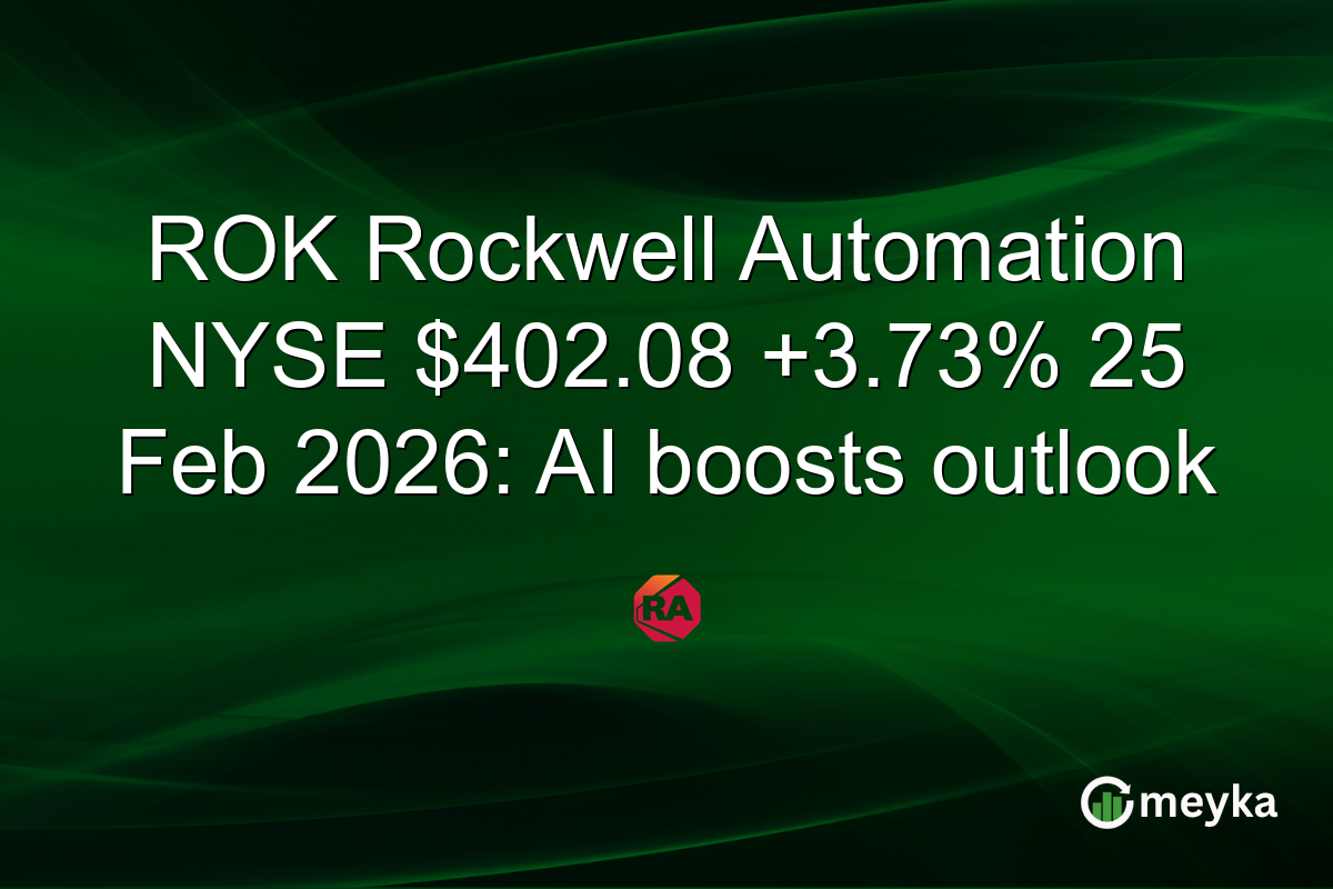 ROK Rockwell Automation NYSE $402.08 +3.73% 25 Feb 2026: AI boosts outlook