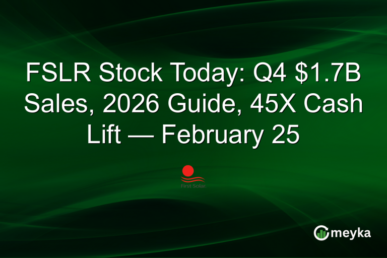 FSLR Stock Today: Q4 $1.7B Sales, 2026 Guide, 45X Cash Lift — February 25