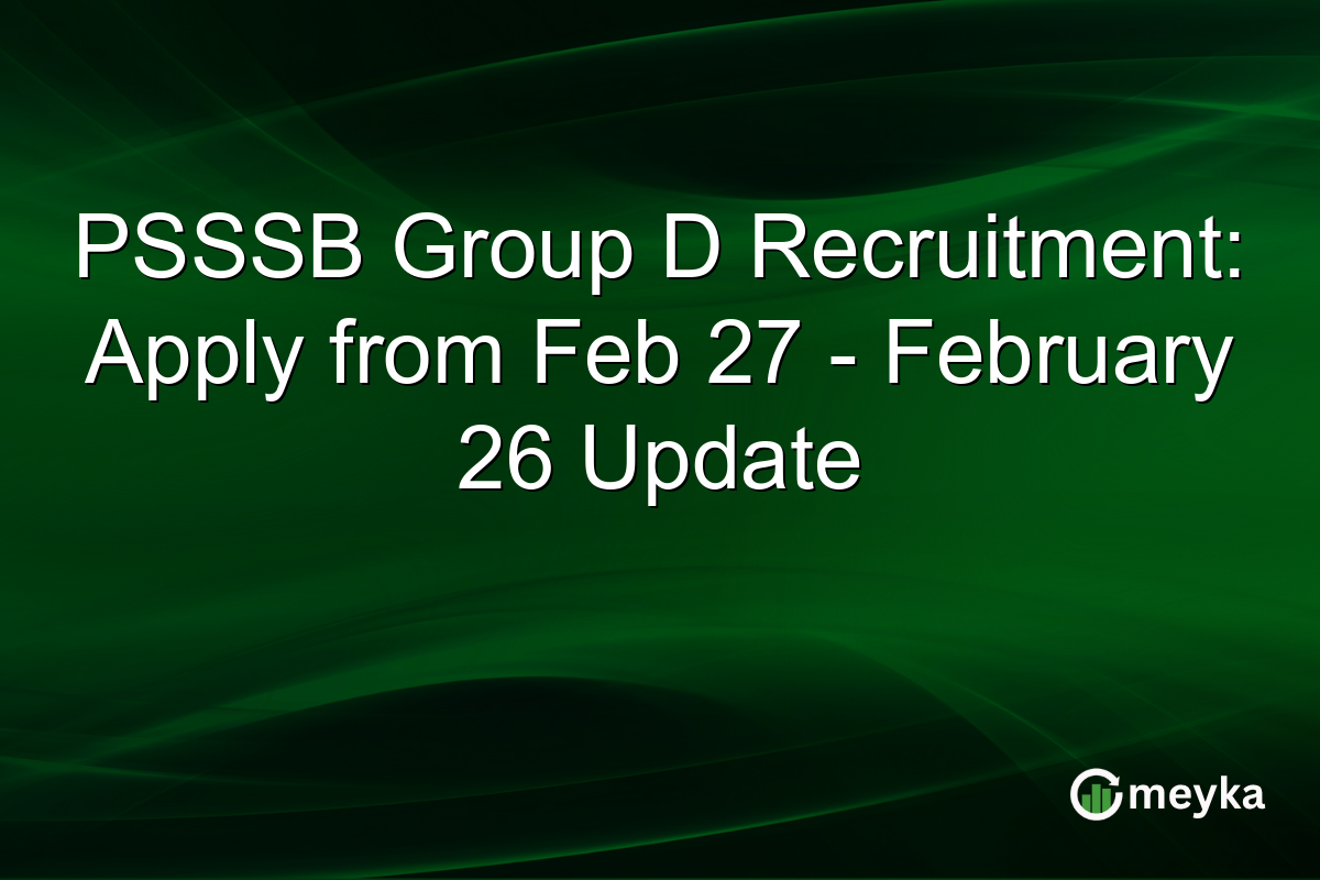 PSSSB Group D Recruitment: Apply from Feb 27 – February 26 Update