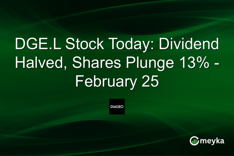 DGE.L Stock Today: Dividend Halved, Shares Plunge 13% - February 25