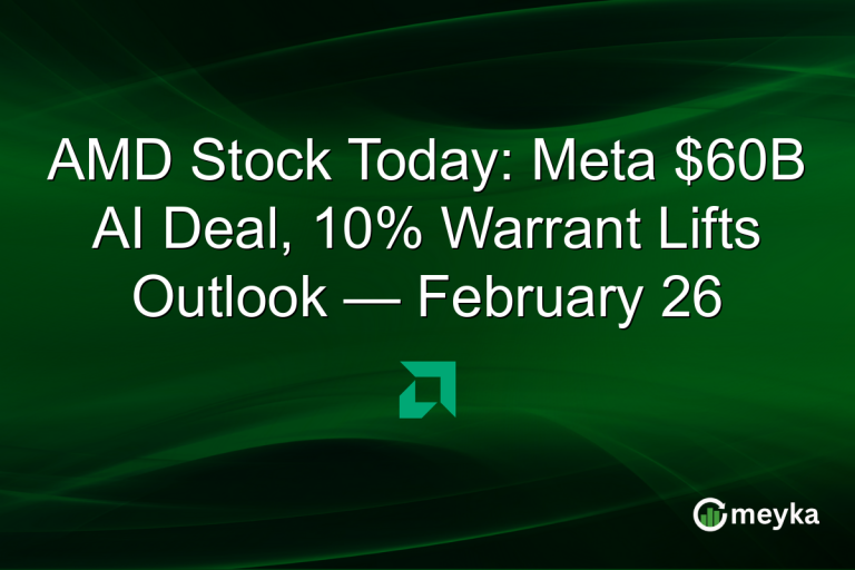 AMD Stock Today: Meta $60B AI Deal, 10% Warrant Lifts Outlook — February 26