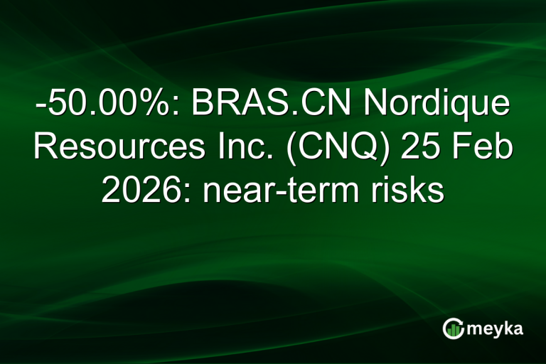 -50.00%: BRAS.CN Nordique Resources Inc. (CNQ) 25 Feb 2026: near-term risks