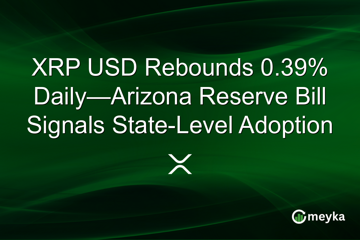 XRP USD Rebounds 0.39% Daily—Arizona Reserve Bill Signals State-Level Adoption