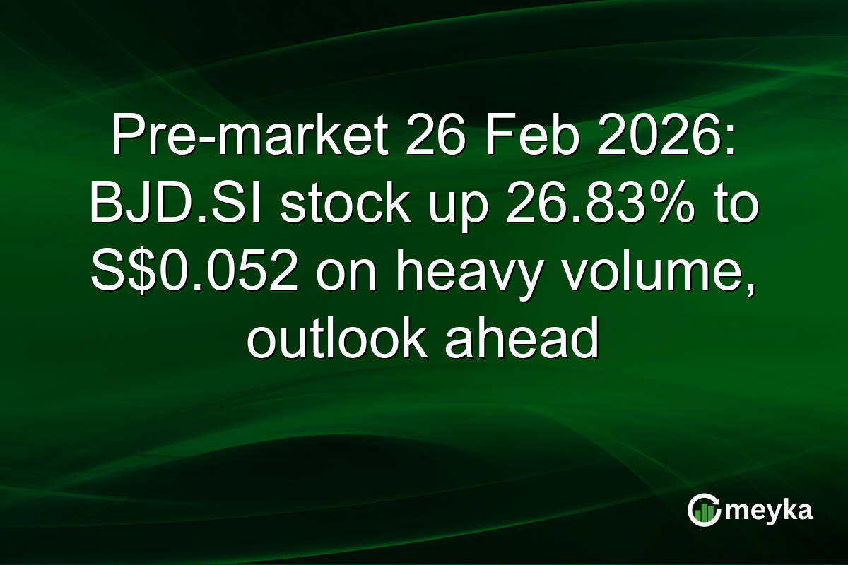 Pre-market 26 Feb 2026: BJD.SI stock up 26.83% to S$0.052 on heavy volume, outlook ahead