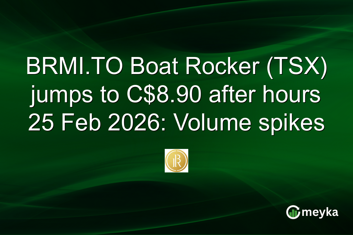 BRMI.TO Boat Rocker (TSX) jumps to C$8.90 after hours 25 Feb 2026: Volume spikes