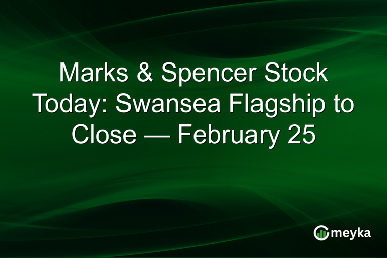 Marks & Spencer Stock Today: Swansea Flagship to Close — February 25