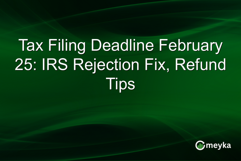 Tax Filing Deadline February 25: IRS Rejection Fix, Refund Tips