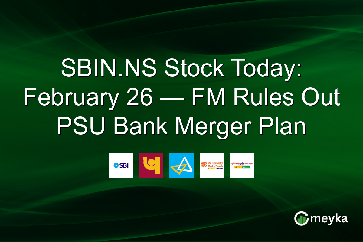 SBIN.NS Stock Today: February 26 — FM Rules Out PSU Bank Merger Plan