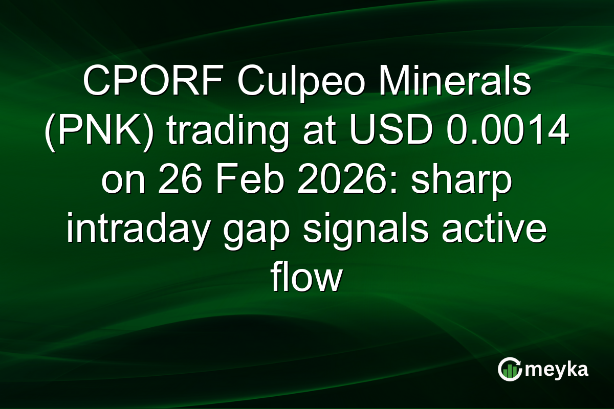 CPORF Culpeo Minerals (PNK) trading at USD 0.0014 on 26 Feb 2026: sharp intraday gap signals active flow