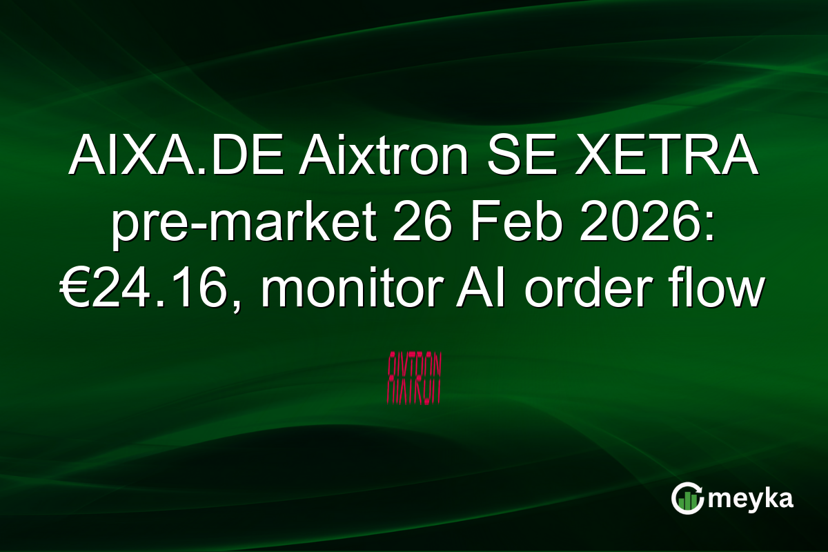 AIXA.DE Aixtron SE XETRA pre-market 26 Feb 2026: €24.16, monitor AI order flow