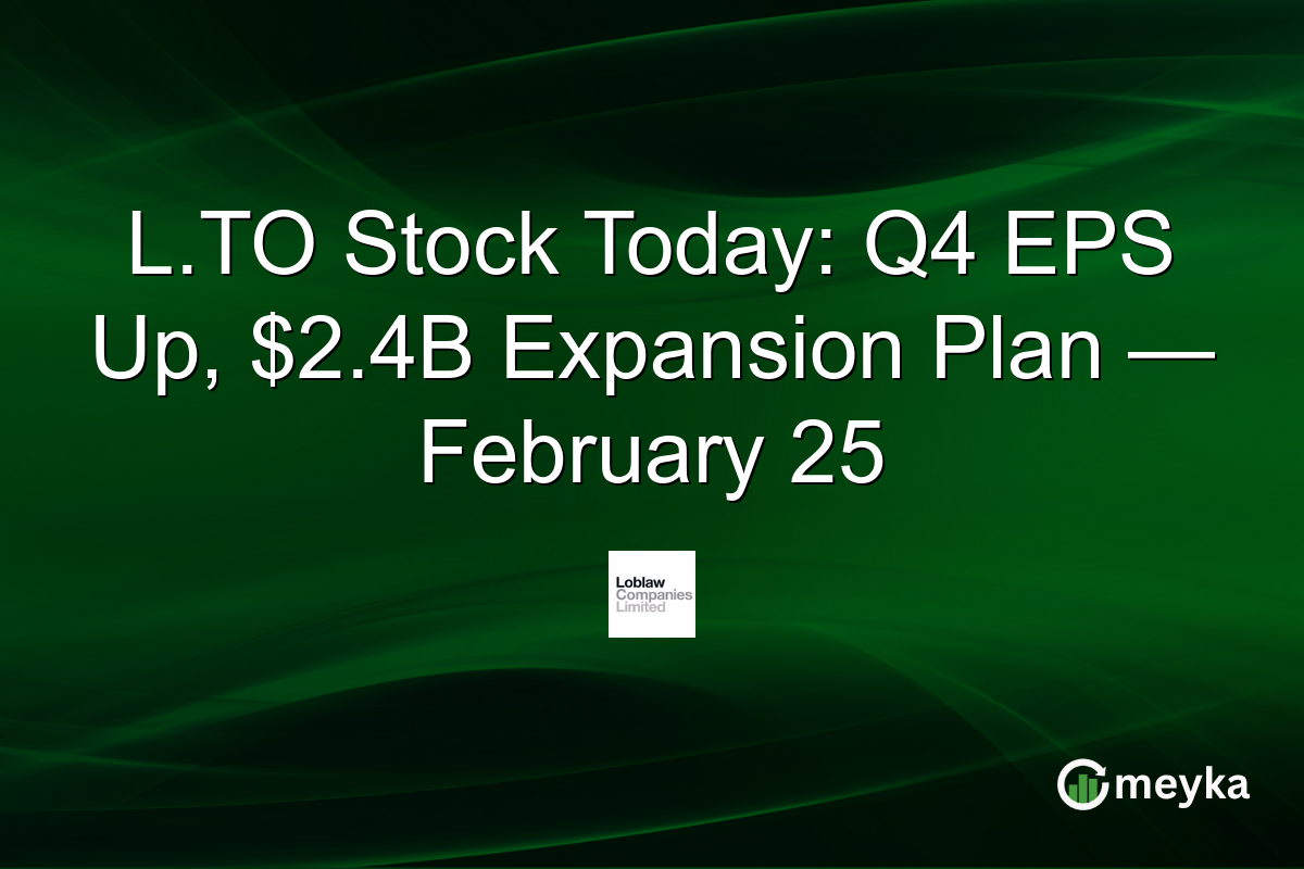 L.TO Stock Today: Q4 EPS Up, $2.4B Expansion Plan — February 25