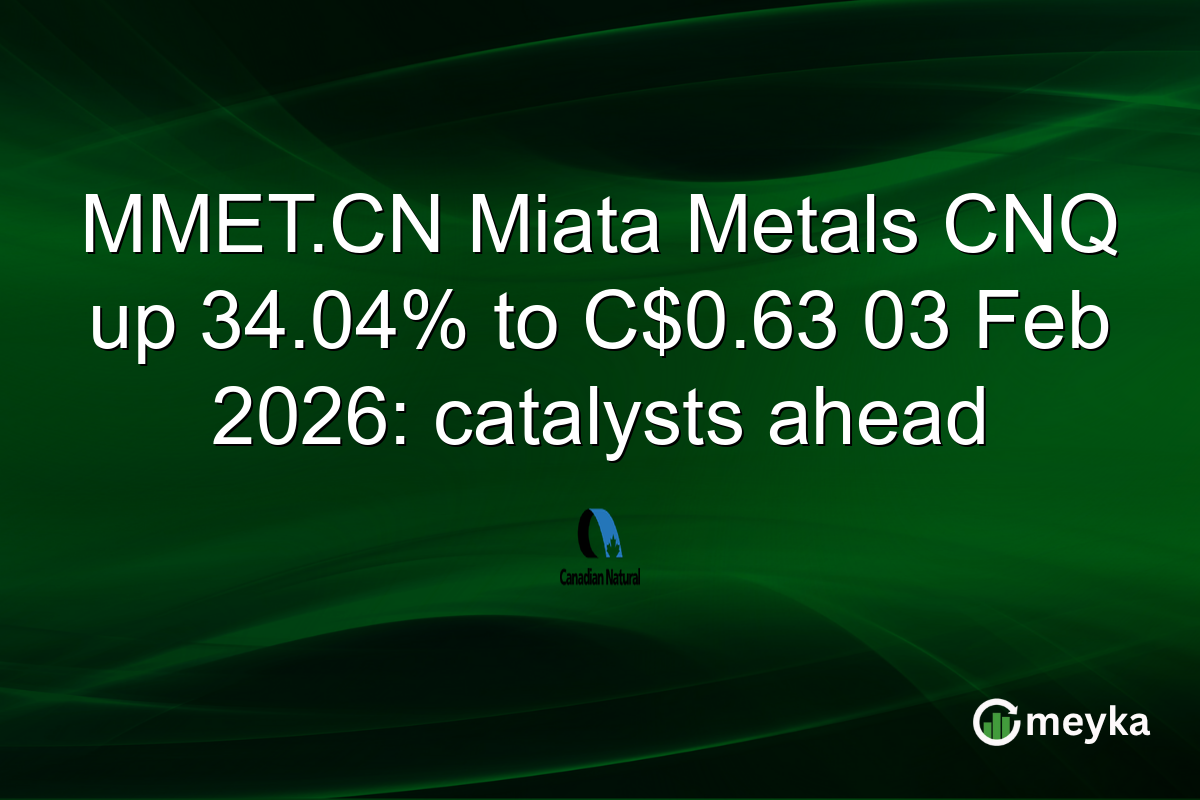 MMET.CN Miata Metals CNQ up 34.04% to C$0.63 03 Feb 2026: catalysts ahead