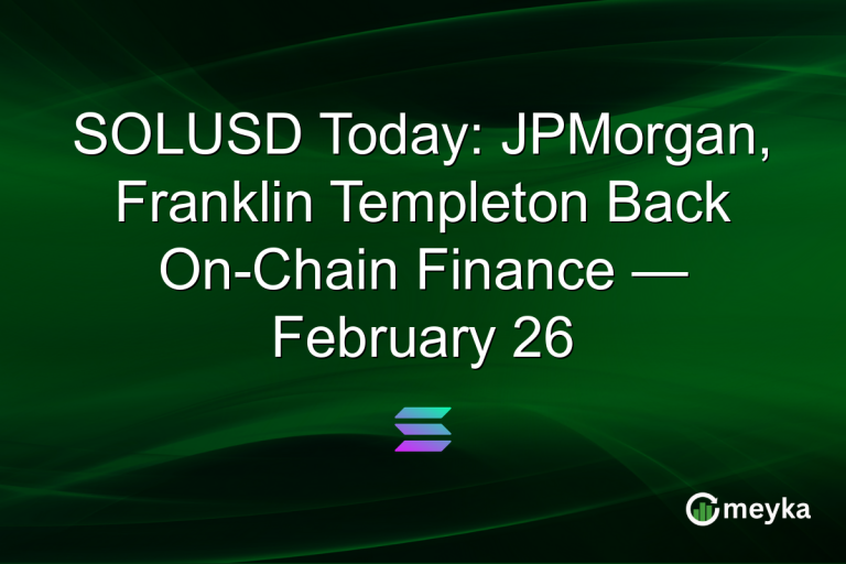 SOLUSD Today: JPMorgan, Franklin Templeton Back On-Chain Finance — February 26
