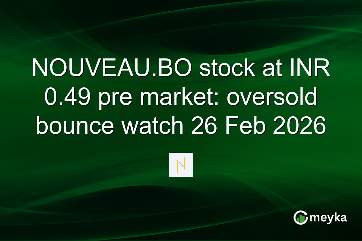 NOUVEAU.BO stock at INR 0.49 pre market: oversold bounce watch 26 Feb 2026
