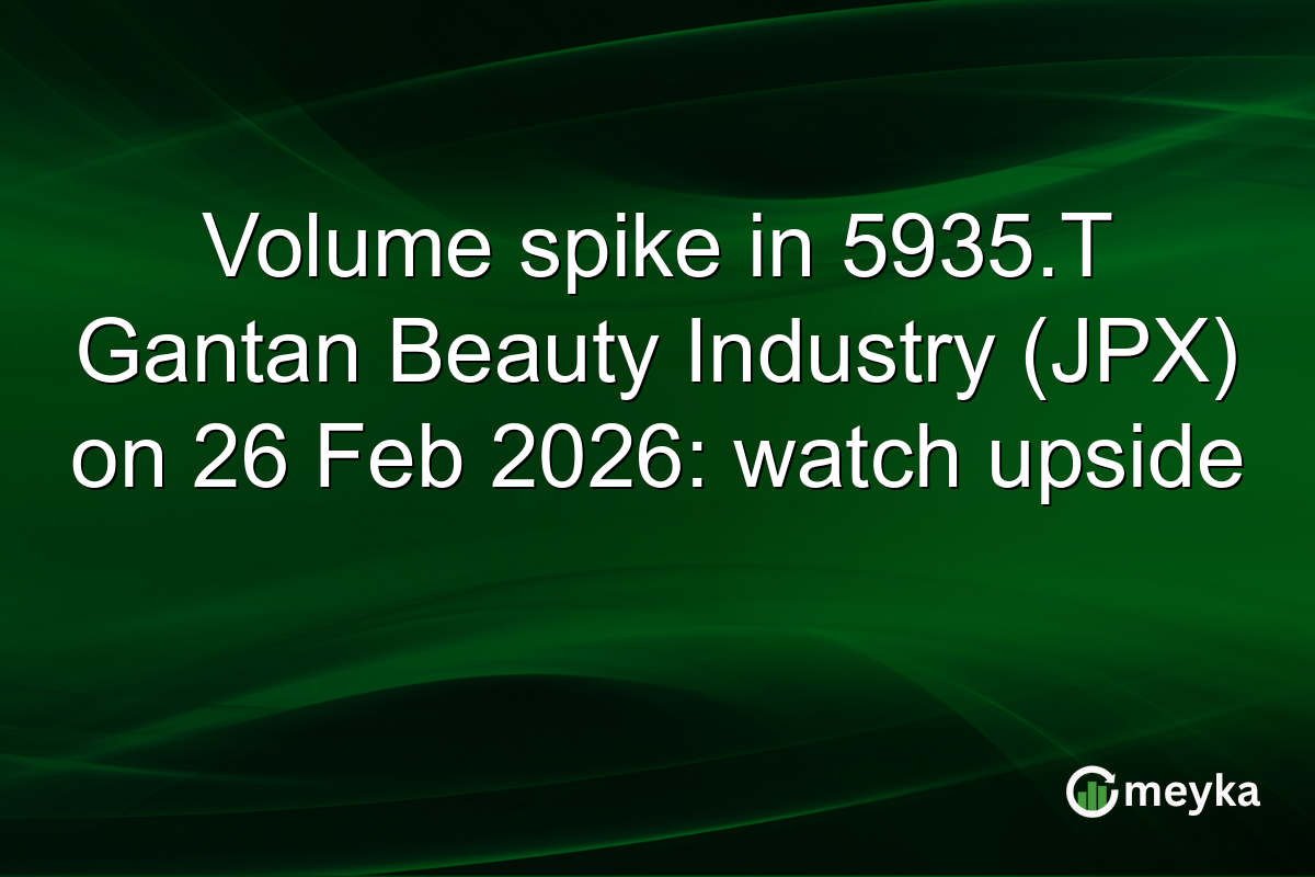 Volume spike in 5935.T Gantan Beauty Industry (JPX) on 26 Feb 2026: watch upside