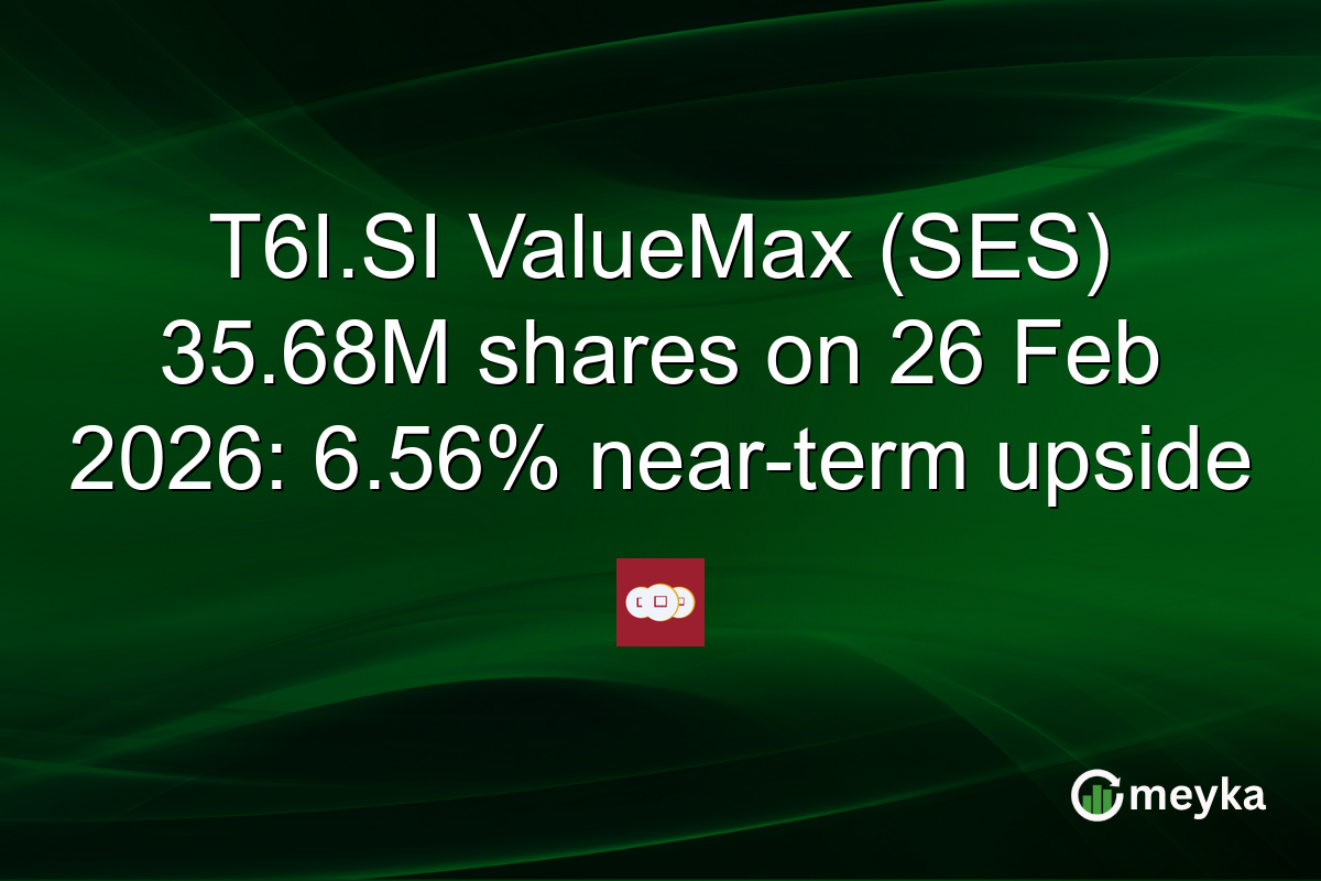 T6I.SI ValueMax (SES) 35.68M shares on 26 Feb 2026: 6.56% near-term upside