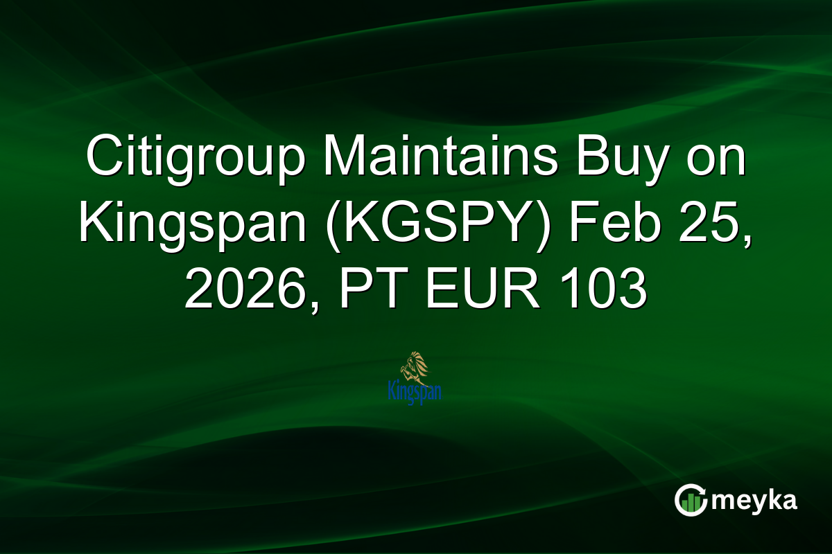 Citigroup Maintains Buy on Kingspan (KGSPY) Feb 25, 2026, PT EUR 103