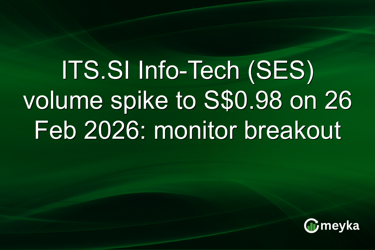 ITS.SI Info-Tech (SES) volume spike to S$0.98 on 26 Feb 2026: monitor breakout